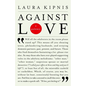 Against Love: A Polemic - Paperback
