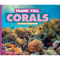 Thank You, Corals - Library Binding