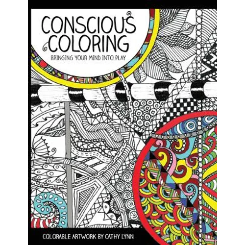 Conscious Coloring: Bringing Your Mind into Play - Paperback