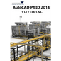AutoCAD P&ID 2014 Tutorial - Paperback