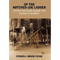 Up the Notched-Log Ladder: Arthur and Edna Among the Dayaks of Borneo - Hardcover