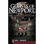 Ghosts of Newport: Spirits, Scoundrels, Legends and Lore - Hardcover