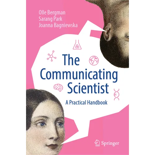The Communicating Scientist: A Practical Handbook - Hardcover