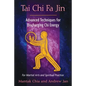 Tai CHI Fa Jin: Advanced Techniques for Discharging CHI Energy - Paperback