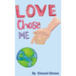 Love Chose Me - Hardcover