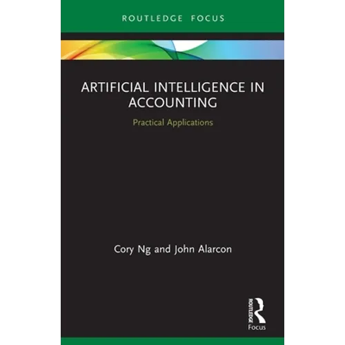 Artificial Intelligence in Accounting: Practical Applications - Paperback