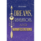 Dreams, Revelations, and Manifestations - Paperback