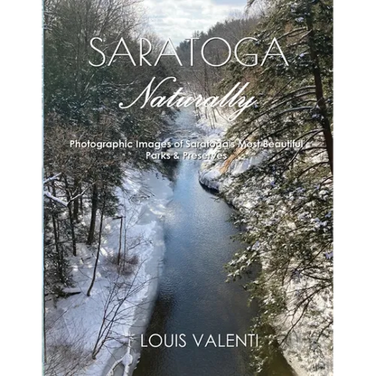 Saratoga Naturally: Photographic Images of Saratoga's Most Beautiful Parks & Preserves - Paperback