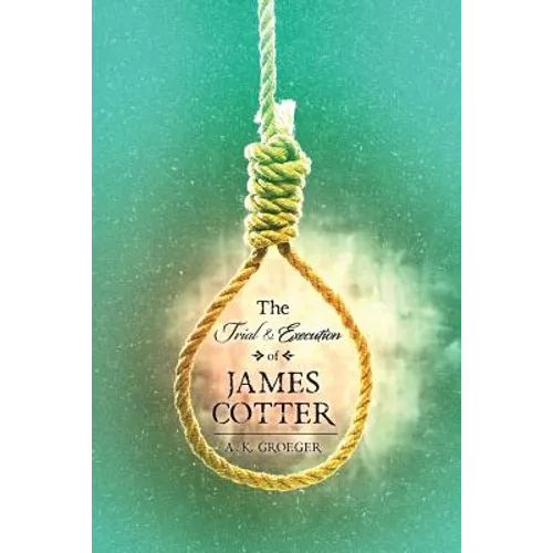 The Trial and Execution of James Cotter - Paperback