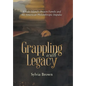 Grappling with Legacy: Rhode Island's Brown Family and the American Philanthropic Impulse - Hardcover