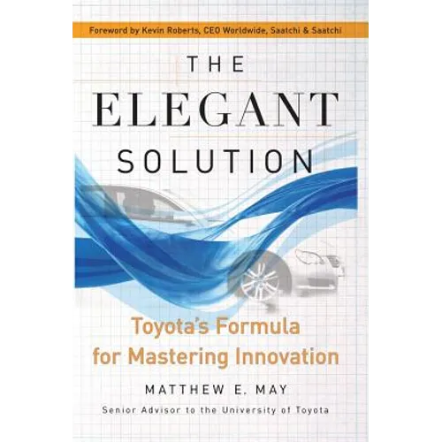 The Elegant Solution: Toyota's Formula for Mastering Innovation - Paperback