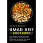 Omad Diet Cookbook: Effortlessly Transform Your Body Into a Fat-burning Machine (Lose Weight and Improves Your Mental Clarity With Omad Diet) - Paperback