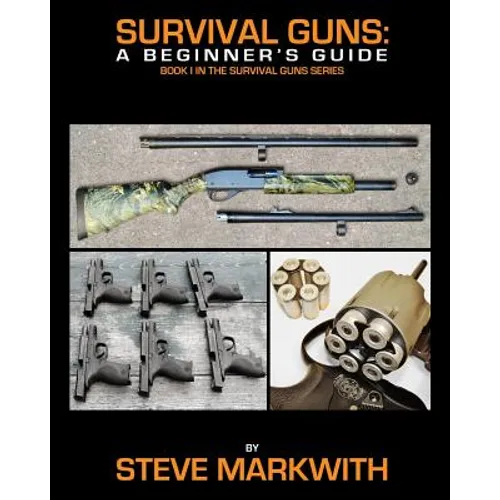 Survival Guns: A Beginner's Guide - Paperback
