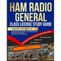 Ham Radio General Class License Study Guide: Upgrade Your License! Move Beyond the Basics of Amateur Radio, Ace the FCC Exam and Expand Your On-Air Re - Paperback