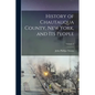 History of Chautauqua County, New York, and its People; Volume 2 - Paperback