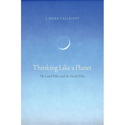 Thinking Like a Planet: The Land Ethic and the Earth Ethic - Paperback