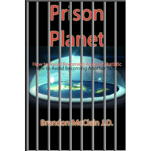Prison Planet: How to Avoid Becoming Another Statistic - Paperback