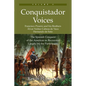 Conquistador Voices (vol II): The Spanish Conquest of the Americas as Recounted Largely by the Participants - Paperback