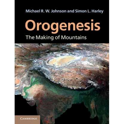 Orogenesis: The Making of Mountains - Hardcover