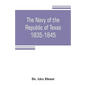 The Navy of the Republic of Texas, 1835-1845 - Paperback