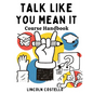Talk Like You Mean It: Course Handbook - Paperback