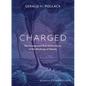 Charged: The Unexpected Role of Electricity in the Workings of Nature - Paperback