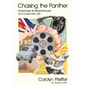Chasing the Panther: Adventures and Misadventures of a Cinematic Life - Hardcover