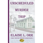 The Unscheduled Murder Trip: Second Family History Mystery - Paperback