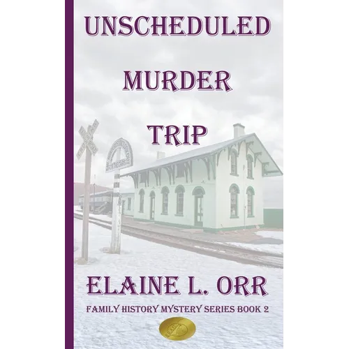 The Unscheduled Murder Trip: Second Family History Mystery - Paperback