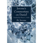 Jerome's Commentary on Daniel - Paperback