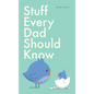 Stuff Every Dad Should Know - Hardcover