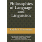 Philosophies of Language and Linguistics: Plato, Aristotle, Saussure, Wittgenstein, Bloomfield, Russell, Quine, Searle, Chomsky, and Pinker on Languag - Paperback