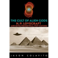 The Cult of Alien Gods: H.P. Lovecraft And Extraterrestrial Pop Culture - Paperback