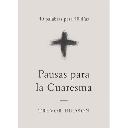 Pausas Para La Cuaresma: 40 Palabras Para 40 Días - Paperback
