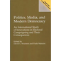 Politics, Media, and Modern Democracy: An International Study of Innovations in Electoral Campaigning and Their Consequences - Paperback