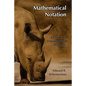 Mathematical Notation: A Guide for Engineers and Scientists - Paperback