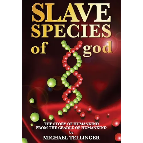 Slave Species of god: Story of humankind - From the cradle of humankind - Paperback