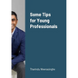 Some Tips for Young Professionals - Paperback