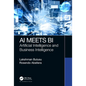 AI Meets Bi: Artificial Intelligence and Business Intelligence - Hardcover