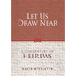 Let Us Draw Near: A Commentary on Hebrews - Hardcover