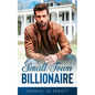 Small Town Billionaire: A Christian small town romance - Paperback
