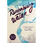Remembering Water: A Memoir of Departure and Return - Paperback