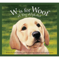 W Is for Woof: A Dog Alphabet - Hardcover
