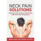 Neck Pain Solutions: Exercises for Relief of Neck Pain, Arm Pain, and Headaches - Paperback