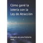 Como gané la loteria con la Ley de Atracción - Paperback