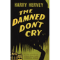The Damned Don't Cry - Paperback
