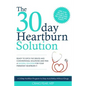 The 30 Day Heartburn Solution: A 3-Step Nutrition Program to Stop Acid Reflux Without Drugs - Paperback