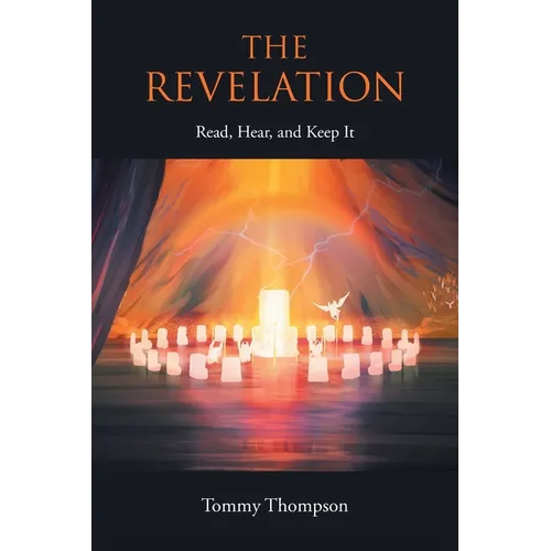 The Revelation: Read, Hear, and Keep It - Paperback