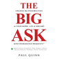 The Big Ask: Unlock the Possibilities in Your Work, Life & Dreams with Courageous Requests - Paperback