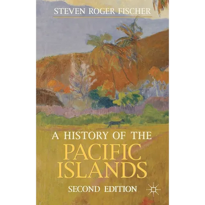 A History of the Pacific Islands - Paperback